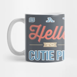 Cutie Pie Mug